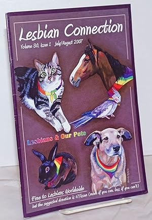 Seller image for Lesbian Connection: for, by & about lesbians; vol. 30, #1, Jul/Aug 2007; Lesbians & Our Pets part 1 for sale by Bolerium Books Inc.