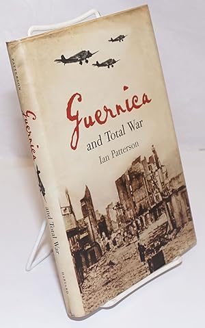 Bild des Verkufers fr Guernica and total war zum Verkauf von Bolerium Books Inc.