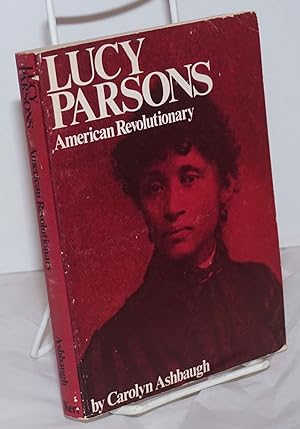 Seller image for Lucy Parsons; American Revolutionary for sale by Bolerium Books Inc.