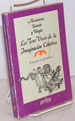 Image du vendeur pour Las Voces de la Imaginacin Colectiva: Mesianismo, posesin y utopa mis en vente par Bolerium Books Inc.