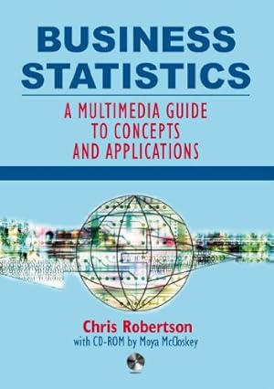 Image du vendeur pour Business Statistics: A Multimedia Guide to Concepts and Applications (Hodder Arnold Publication) mis en vente par Modernes Antiquariat an der Kyll