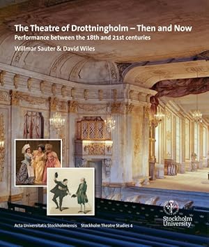 Seller image for Theatre of Drottningholm - Then and Now : Performance Between the 18th and 21st Centuries for sale by GreatBookPrices