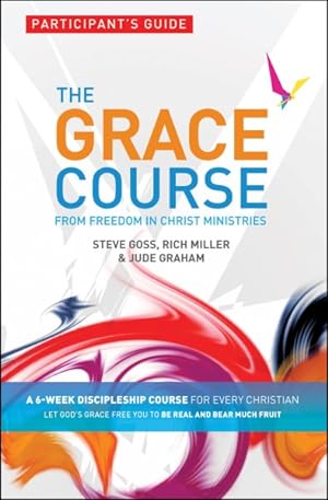 Seller image for Grace Course Participant's Guide : From Freedom in Christ Ministires for sale by GreatBookPricesUK