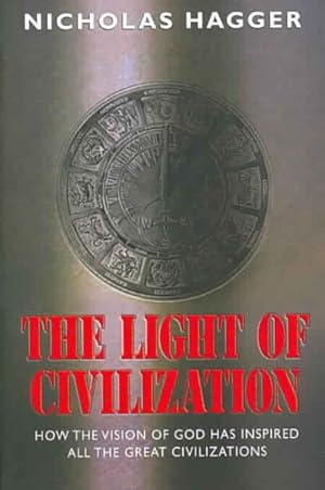 Seller image for Light of Civilization : How The Vision Of God Has Inspired All The Great Civilizations for sale by GreatBookPricesUK