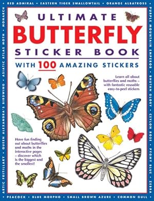 Seller image for Ultimate Butterfly Sticker Book With 100 Amazing Stickers : Learn All About Butterflies and Moths - With Fantastic Reusable Easy-to-peel Stickers for sale by GreatBookPricesUK