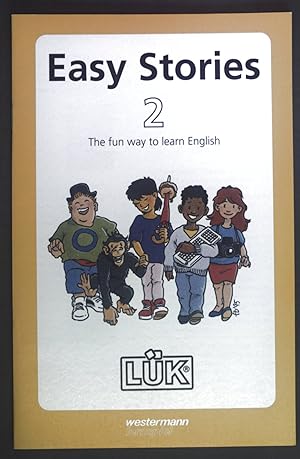 Seller image for LK; Easy stories 2., The fun way to learn English. for sale by books4less (Versandantiquariat Petra Gros GmbH & Co. KG)