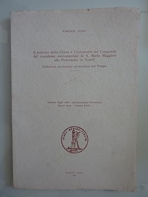 Immagine del venditore per Il restauro della Chiesa e l'isolamento del Campanile del complesso monumentale di S. Maria Maggiore alla Pietrasanta in Napoli. Evoluzioni, involuzioni ed iscrizioni del Tempio venduto da Historia, Regnum et Nobilia