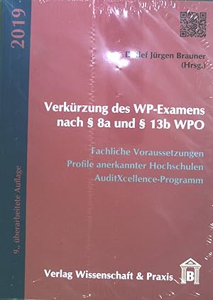 Bild des Verkufers fr Verkrzung des WP-Examens nach 8a und  13b WPO: Fachliche Voraussetzungen Profile anerkannter Hochschulen, AuditXcellence-Programm. zum Verkauf von books4less (Versandantiquariat Petra Gros GmbH & Co. KG)