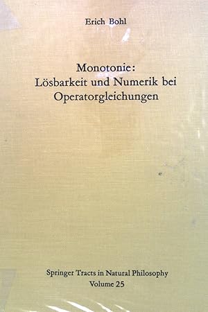 Seller image for Monotonie, Lsbarkeit und Numerik bei Operatorgleichungen. Springer tracts in natural philosophy ; Vol. 25 for sale by books4less (Versandantiquariat Petra Gros GmbH & Co. KG)