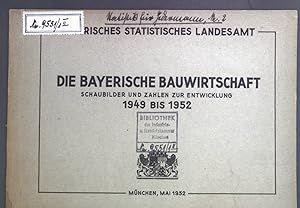 Image du vendeur pour Die Bayerische Bauwirtschaft Schaubilder und Zahlen zur Entwicklung 1949 bis 1952. mis en vente par books4less (Versandantiquariat Petra Gros GmbH & Co. KG)