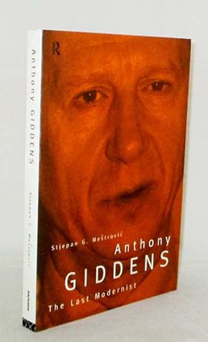 Image du vendeur pour Anthony Giddens The Last Modernist mis en vente par Adelaide Booksellers