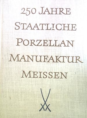 250 Jahre staatliche Porzellan-Manufaktur Meissen.