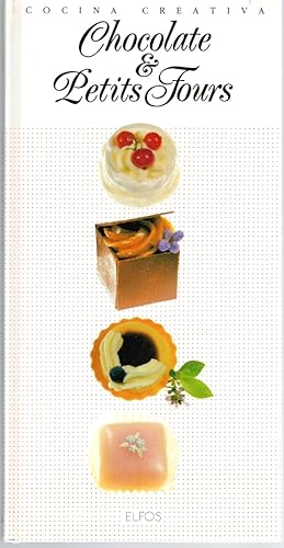 Seller image for CHOCOLATE & PETITS FOURS (Col. Cocina creativa) for sale by Librera Dilogo