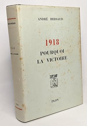 Bild des Verkufers fr 1918 pourquoi la victoire zum Verkauf von crealivres