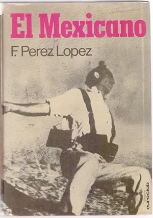 Seller image for El Mexicano - F. Perez Lopez for sale by libreria biblos