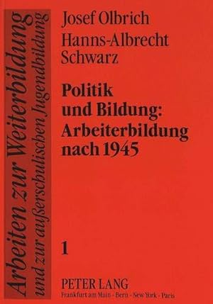 Bild des Verkufers fr Politik und Bildung : Arbeiterbildung nach 1945. Jugendbildung ; Bd. 1 zum Verkauf von nika-books, art & crafts GbR