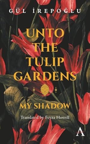 Seller image for Unto the Tulip Gardens : My Shadow for sale by GreatBookPrices