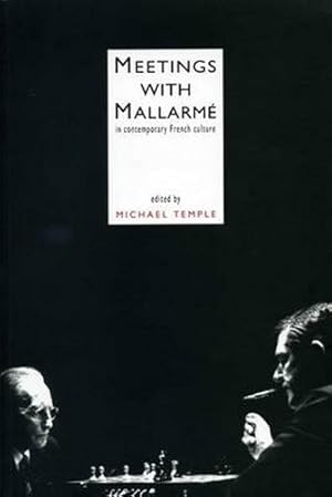 Imagen del vendedor de Meetings With Mallarme : In Contemporary French Culture a la venta por GreatBookPrices