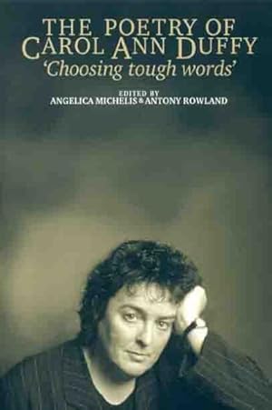 Image du vendeur pour Choosing Tough Words : The Poetry of Carol Ann Duffy mis en vente par GreatBookPrices