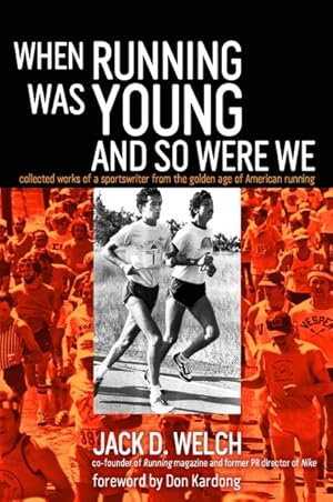 Image du vendeur pour When Running Was Young and So Were We mis en vente par GreatBookPrices