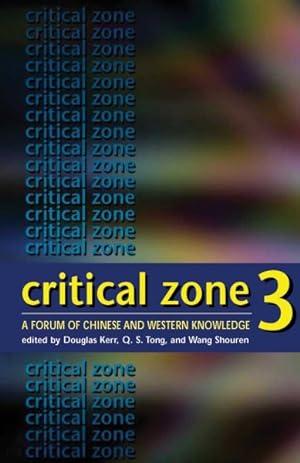 Seller image for Critical Zone 3 : A Forum of Chinese and Western Knowledge for sale by GreatBookPrices