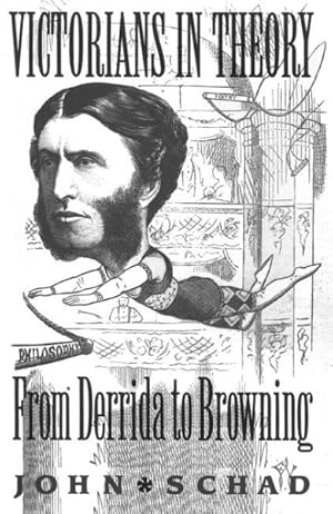 Seller image for Victorians in Theory : From Derrida to Browning for sale by GreatBookPrices