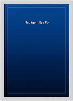 Seller image for Negligent Eye Pb for sale by GreatBookPrices