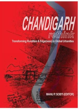 Image du vendeur pour Chandigarh Rethink : Transforming Ruralities & Edge(ness) in Global Urbanities mis en vente par GreatBookPrices