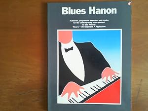 Seller image for Blues Hanon. Authentic, progressive exercises and etudes for the contemporary piano student. Theorie - Development - Application. for sale by Buch-Galerie Silvia Umla