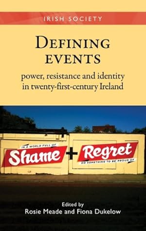 Seller image for Defining Events : Power, Resistance and Identity in Twenty-First-Century Ireland for sale by GreatBookPrices