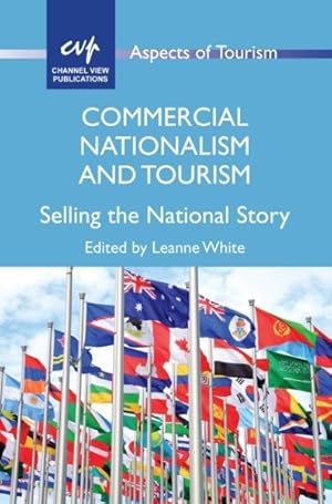 Imagen del vendedor de Commercial Nationalism and Tourism : Selling the National Story a la venta por GreatBookPrices