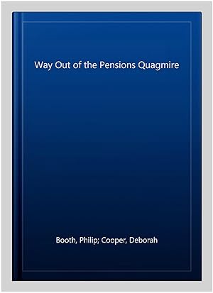 Image du vendeur pour Way Out of the Pensions Quagmire mis en vente par GreatBookPrices