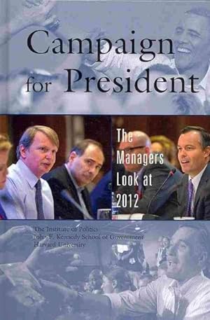 Seller image for Campaign for President : The Managers Look at 2012 for sale by GreatBookPrices