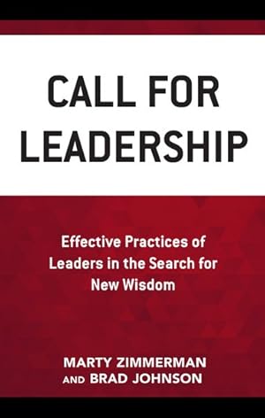 Bild des Verkufers fr Call for Leadership : Effective Practices of Leaders in the Search for New Wisdom zum Verkauf von GreatBookPrices