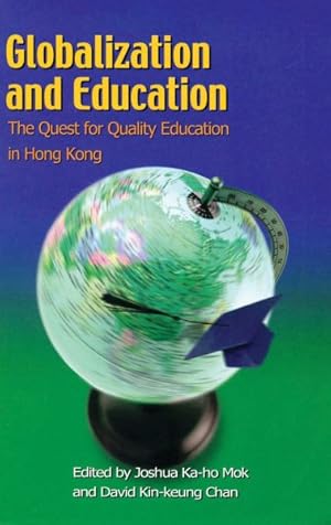 Imagen del vendedor de Globalization and Education : The Quest for Quality Education in Hong Kong a la venta por GreatBookPrices