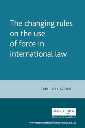 Imagen del vendedor de Changing Rules on the Use of Force in International Law a la venta por GreatBookPrices