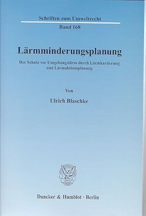 Immagine del venditore per Lrmminderungsplanung. Der Schutz vor Umgebungslrm durch Lrmkartierung und Lrmaktionsplanung. Schriften zum Umweltrecht, Band 168. venduto da Fundus-Online GbR Borkert Schwarz Zerfa