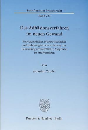 Immagine del venditore per Das Adhsionsverfahren im neuen Gewand : ein dogmatischer, rechtstatschlicher und rechtsvergleichender Beitrag zur Behandlung zivilrechtlicher Ansprche im Strafverfahren. Schriften zum Prozessrecht ; Bd. 223 venduto da Fundus-Online GbR Borkert Schwarz Zerfa