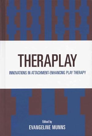 Imagen del vendedor de Theraplay : Innovations in Attachment-Enhancing Play Therapy a la venta por GreatBookPrices