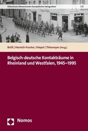 Seller image for Belgisch-deutsche Kontaktrume in Rheinland und Westfalen, 1945-1995 for sale by BuchWeltWeit Ludwig Meier e.K.