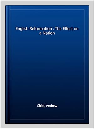 Immagine del venditore per English Reformation : The Effect on a Nation venduto da GreatBookPrices
