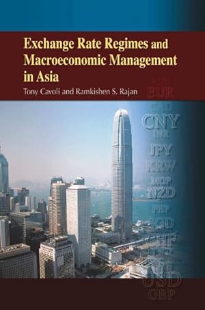 Image du vendeur pour Exchange Rate Regimes and Macroeconomic Management in Asia mis en vente par GreatBookPrices