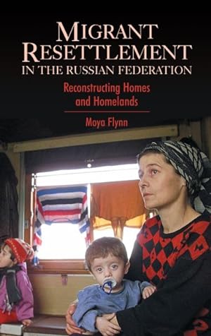 Seller image for Migrant Resettlement in the Russian Federation : Reconstructing Homes and Homelands for sale by GreatBookPrices