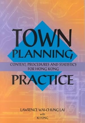 Seller image for Town Planning Practice : Context Procedures and Statistics for Hong Kong for sale by GreatBookPrices