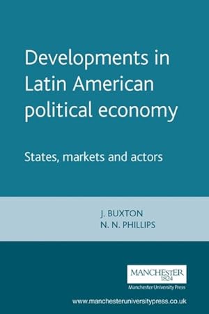 Bild des Verkufers fr Developments in Latin American Political Economy : States, Markets and Actors zum Verkauf von GreatBookPrices