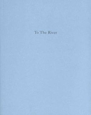 Imagen del vendedor de To the River a la venta por GreatBookPrices