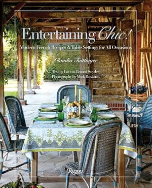 Seller image for Entertaining Chic! : Modern French Recipes and Table Settings for All Occasions for sale by GreatBookPricesUK