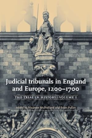 Image du vendeur pour Judicial tribunals in England and Europe, 1200-1700 : The Trial in History mis en vente par GreatBookPrices