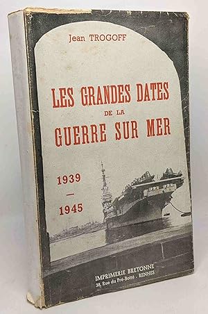 Seller image for Les grandes dates de la guerre sur mer --- 1939-1945 for sale by crealivres