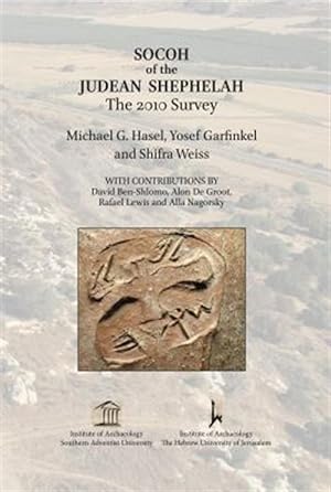 Imagen del vendedor de Socoh of the Judean Shephelah : The 2010 Survey a la venta por GreatBookPrices